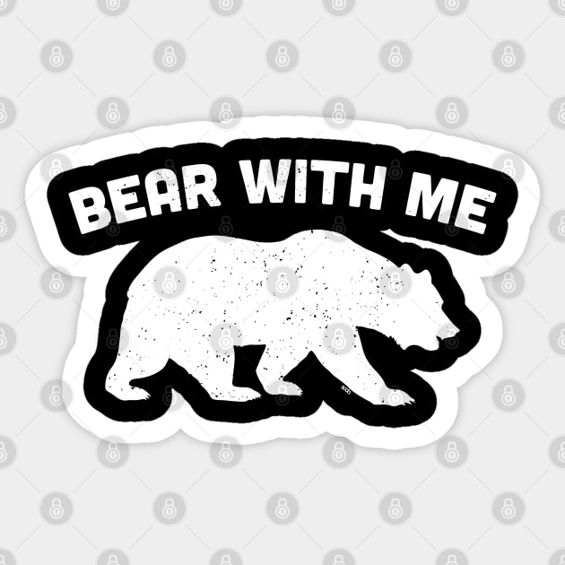 Bear with me (white) Sticker by Sean-Chinery